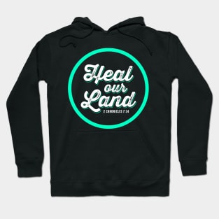 Heal our Land, 2 Chronicles 7:14 Hoodie